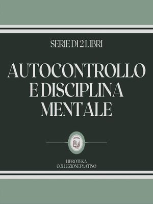 cover image of AUTOCONTROLLO E DISCIPLINA MENTALE (SERIE DI 2 LIBRI)